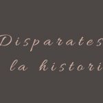 Los disparates en la historia