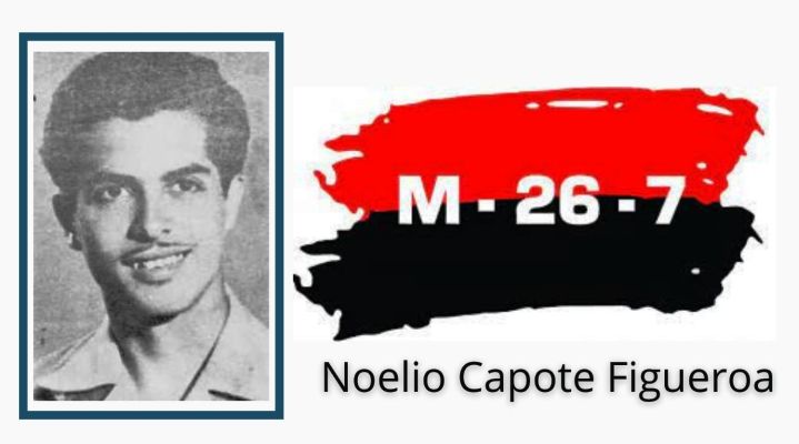 Noelio Capote Figueroa. Mártir revolucionario cubano